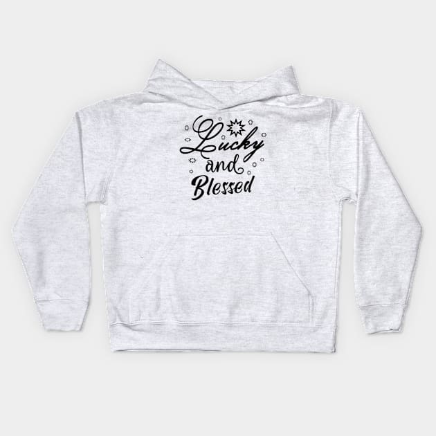 Lucky And Blessed Kids Hoodie by Shop Ovov